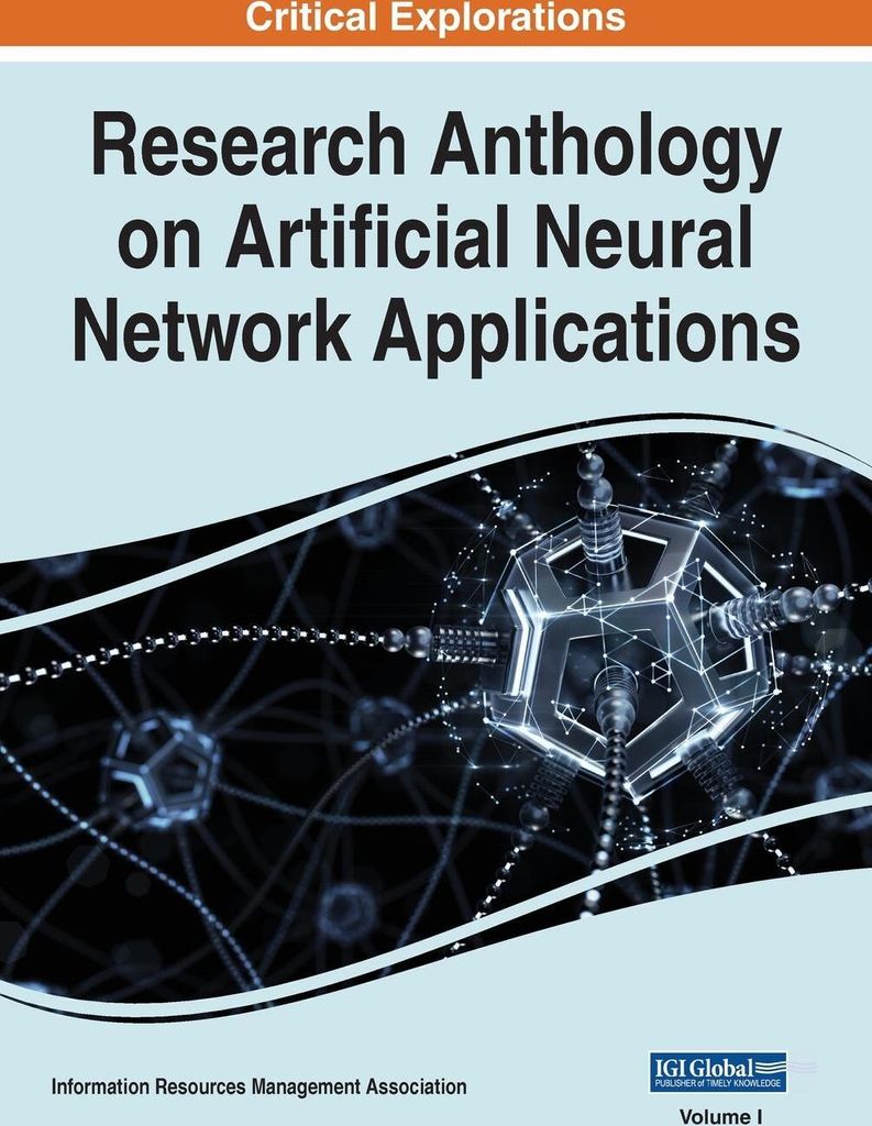 Research Anthology on Artificial Neural Network Applications, VOL 1