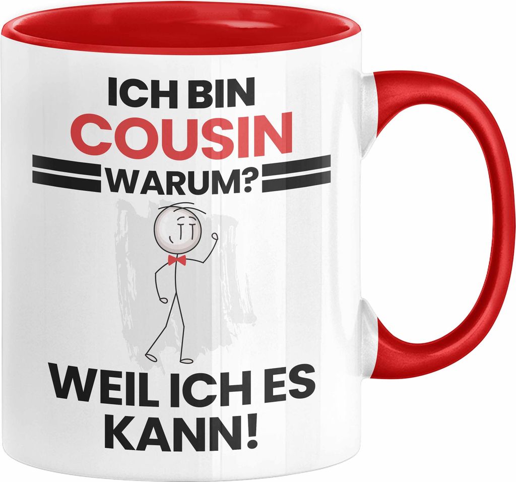 Cousin Geschenk Tasse Lustiger Spruch Ich Bin Cousin Warum Weil Ich Es Kann Geschenkidee Bester Cousin Geburtstag Kaffee-Becher (Rot)