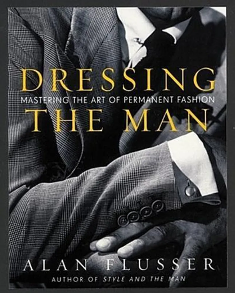 Livre de Mode Masculine Dressing the Man : Maîtrisez le Style Classique