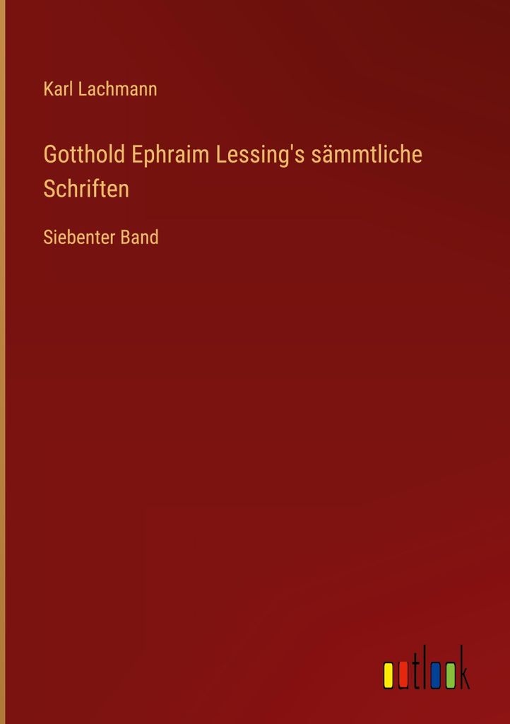 Gotthold Ephraim Lessing's sämmtliche Schriften