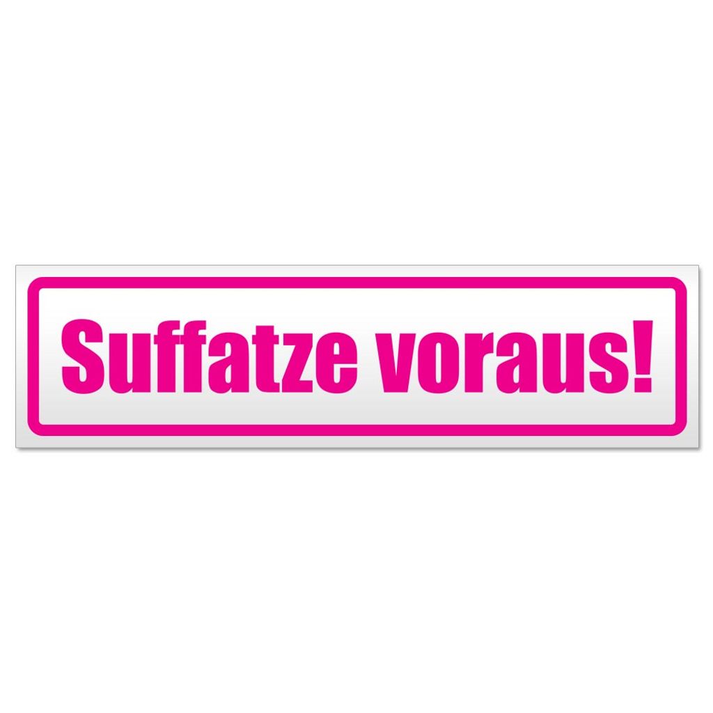 Suffatze voraus Magnetschild Schild magnetisch