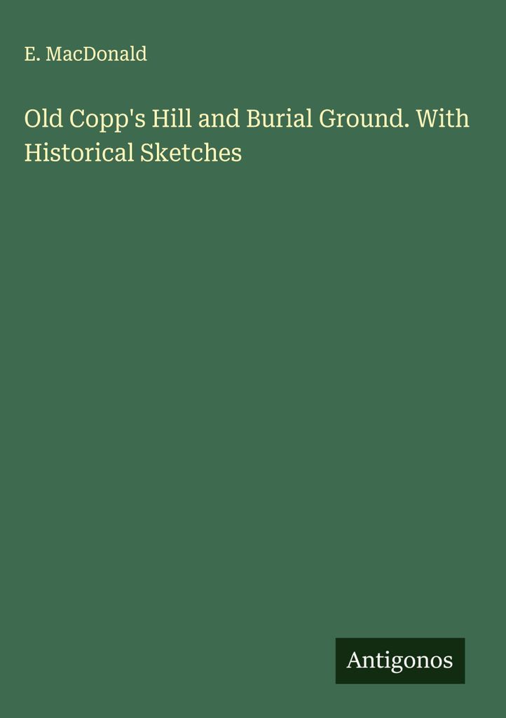 Old Copp's Hill and Burial Ground. With Historical Sketches