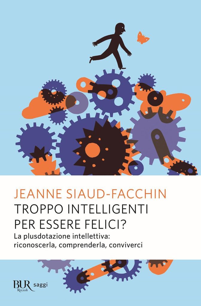 Siaud-Facchin, J: Troppo intelligenti per essere felici? La