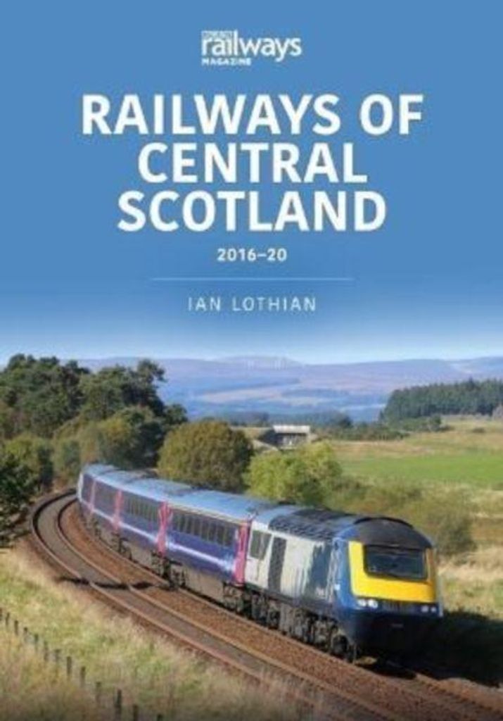 Railways Of Central Scotland 2016-2020 – Lingua: Inglese