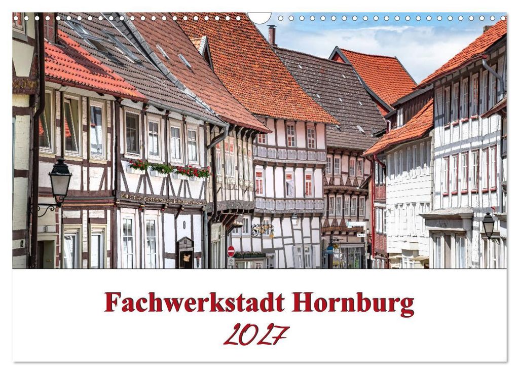 Fachwerkstadt Hornburg (Wandkalender 2027 DIN A3 quer), CALVENDO Monatskalender