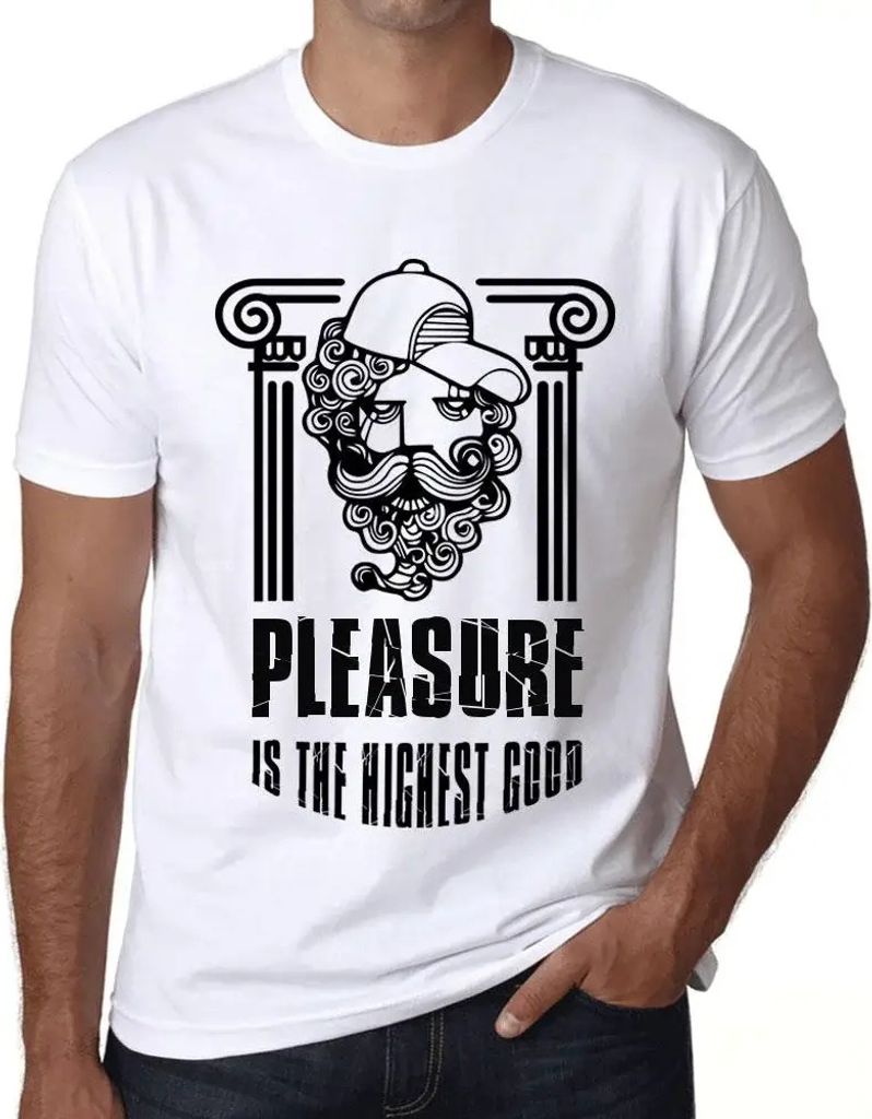 Herren Grafik T-Shirt Vergnügen ist das höchste Gut – Pleasure Is The Highest Good – Öko-Verantwortlich Vintage Jahrgang Kurzarm Lustige Druck