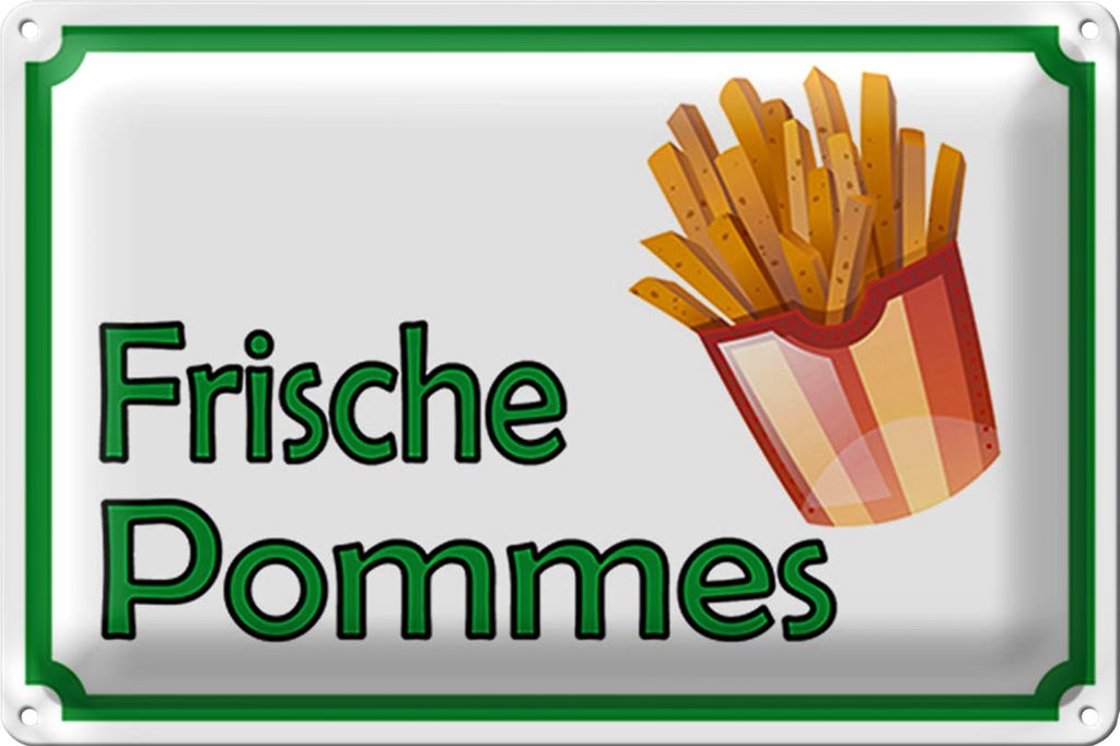 Blechschild Hinweis 30x20cm frische Pommes Restaurant