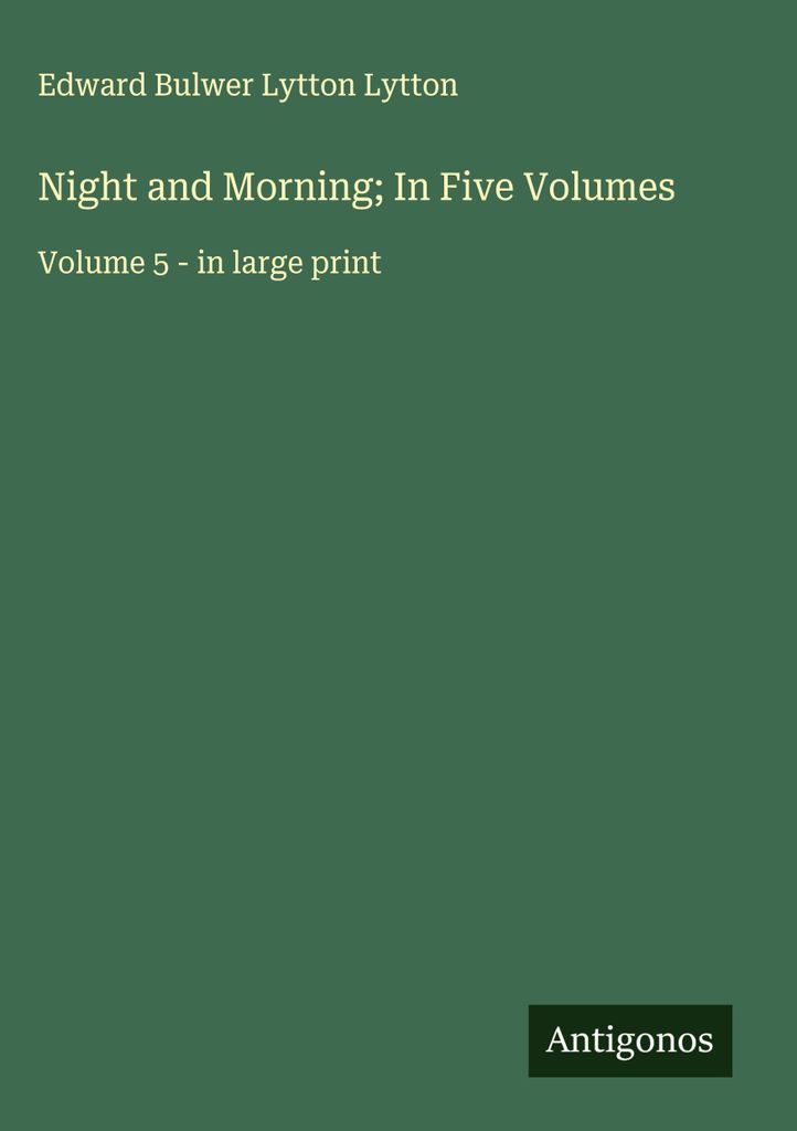Nacht und Morgen in fünf Bänden