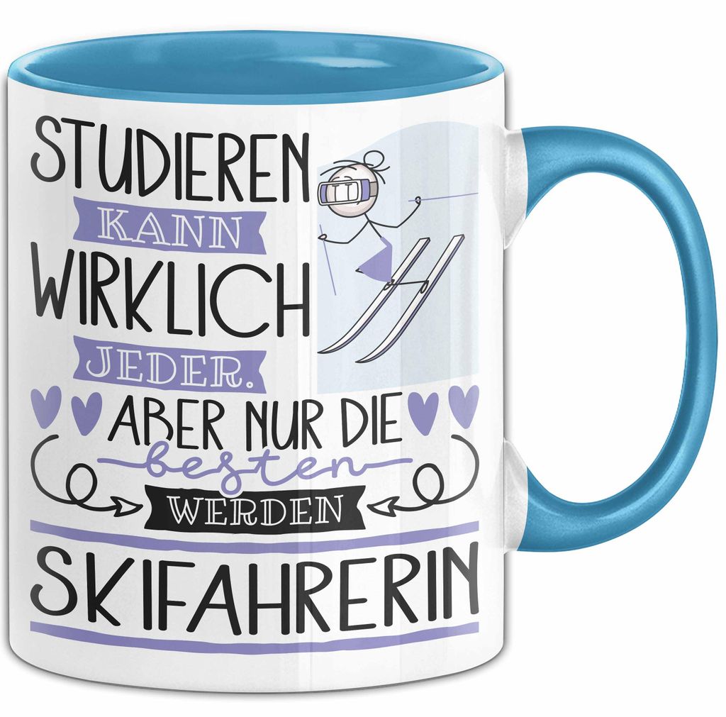 Skifahrerin Tasse Lustiges Geschenk Studieren Kann Wirklich Jeder Nur Die Besten Werden Skifahrerin (Blau)