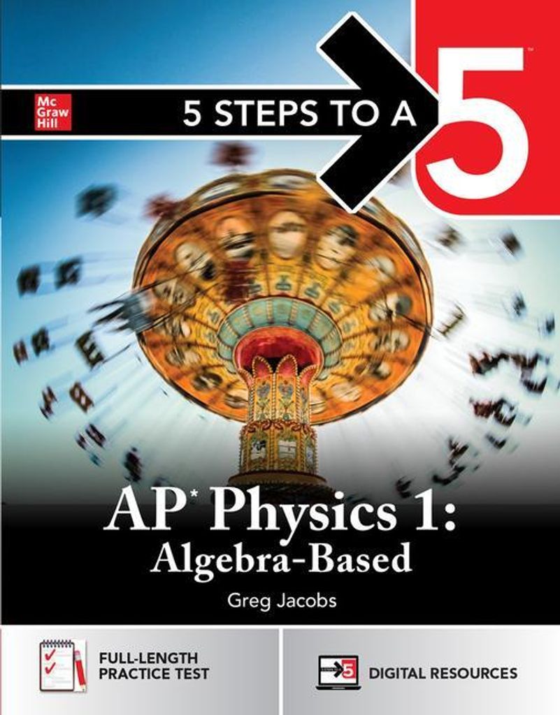 5 Steps to a 5: AP Physics 1 2025: Practice AP Tests + AP Content Review + Digital Exams