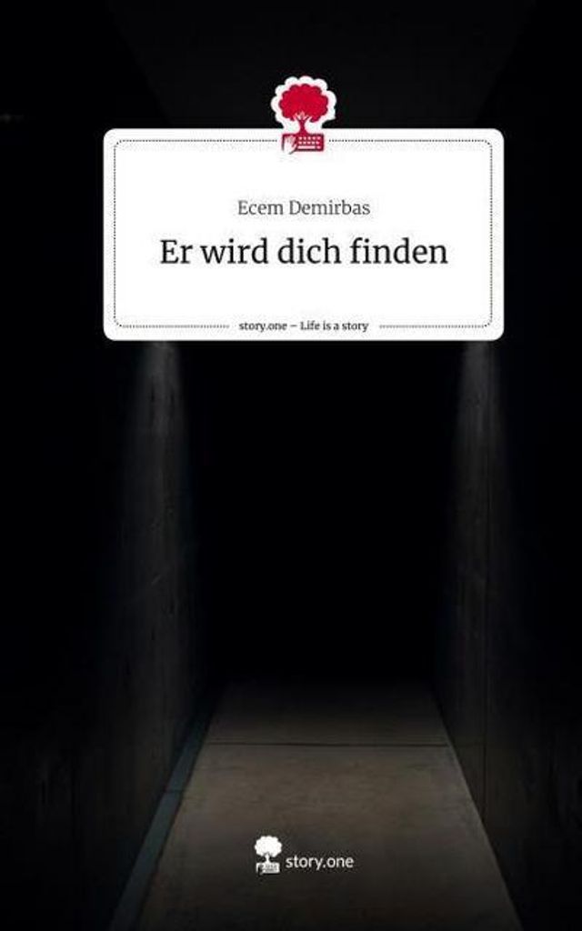 Er wird dich finden. Life is a Story - story.one