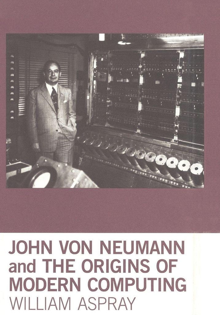 John von Neumann and the Origins of Modern Computing