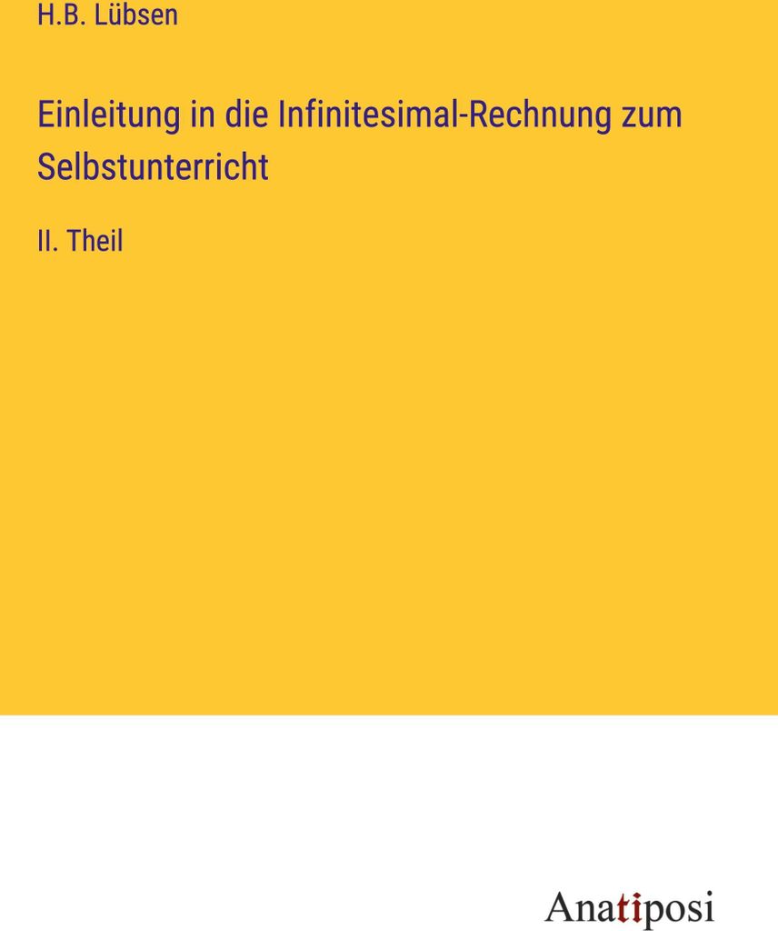 Einleitung in die Infinitesimal-Rechnung zum Selbstunterricht