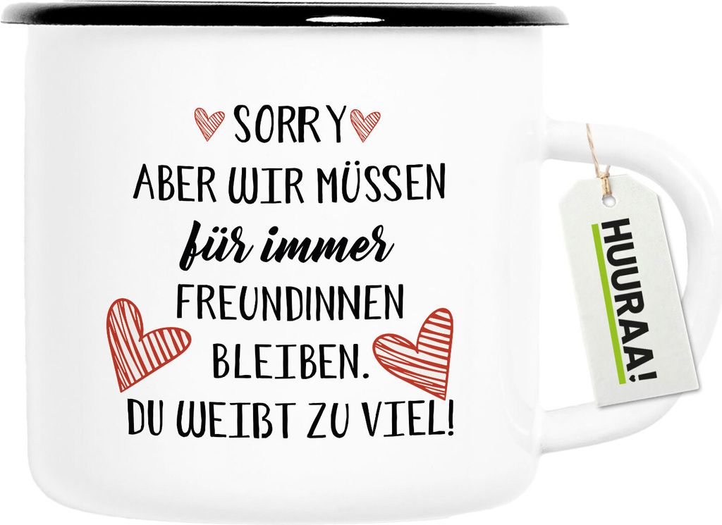 Huuraa Emaille Tasse Du weißt zu viel. Müssen für immer Freunde bleiben. 300ml Vintage Campingbecher Geschenkidee