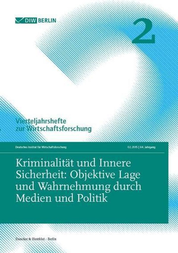 Kriminalität und Innere Sicherheit: Objektive Lage und Wahrnehmung durch Medien und Politik