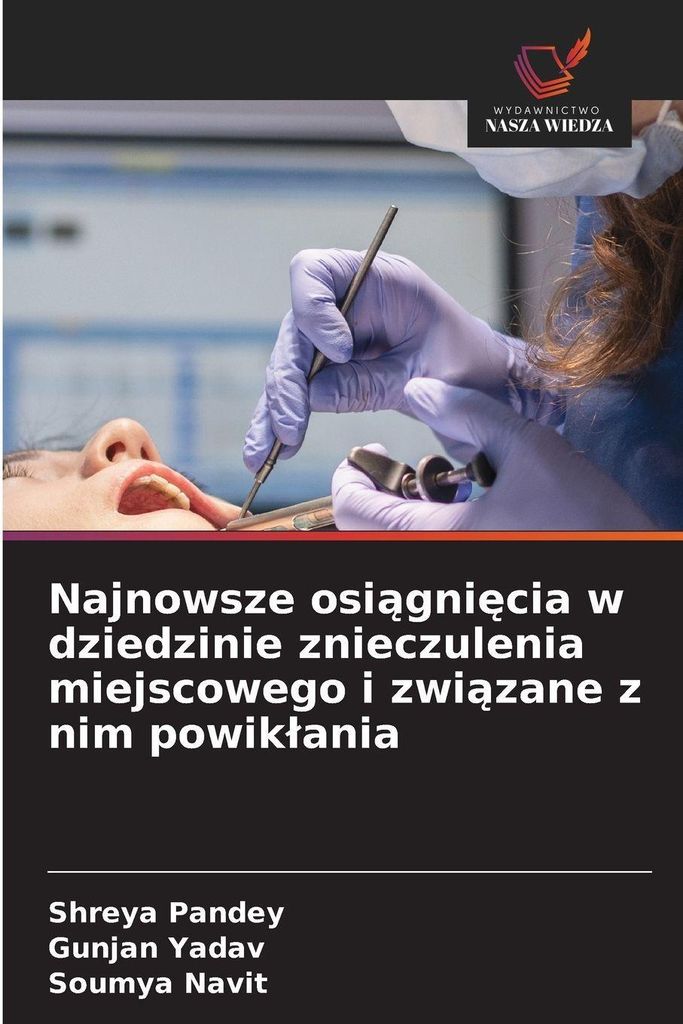 Najnowsze osi¿gni¿cia w dziedzinie znieczulenia miejscowego i zwi¿zane z nim powik¿ania
