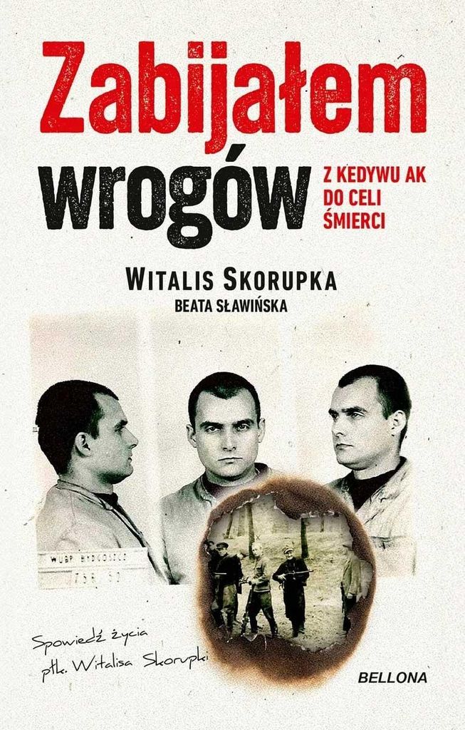 Zabijałem Wrogów. Z Kedywu Ak Do Celi Śmierci