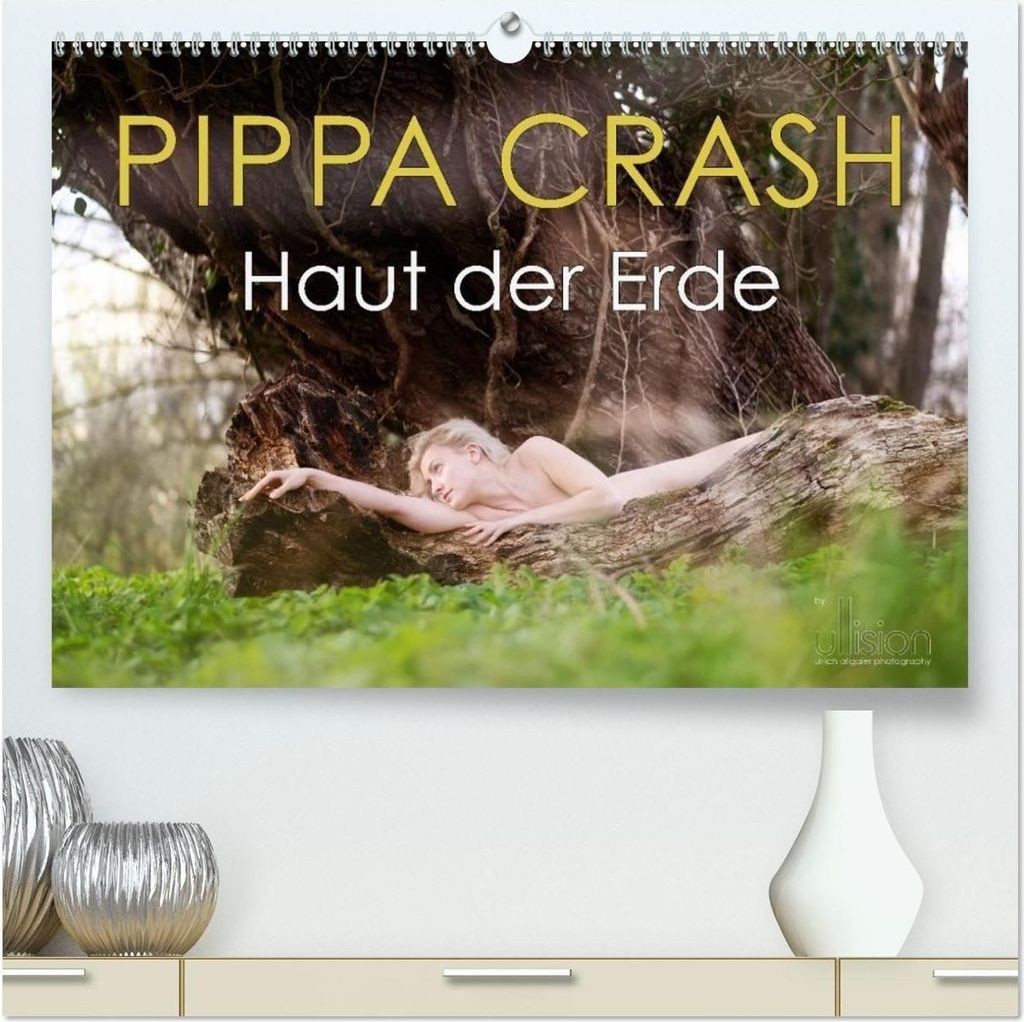 PIPPA CRASH - Haut der Erde (hochwertiger Premium Wandkalender 2026 DIN A2 quer), Kunstdruck in Hochglanz