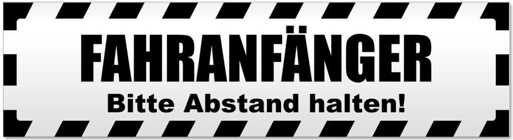 Fahranfänger. Bitte Abstand halten! Gestreift Magnetschild Schild magnetisch - 45cm Schwarz - Magnetfolie für Auto PKW Kfz
