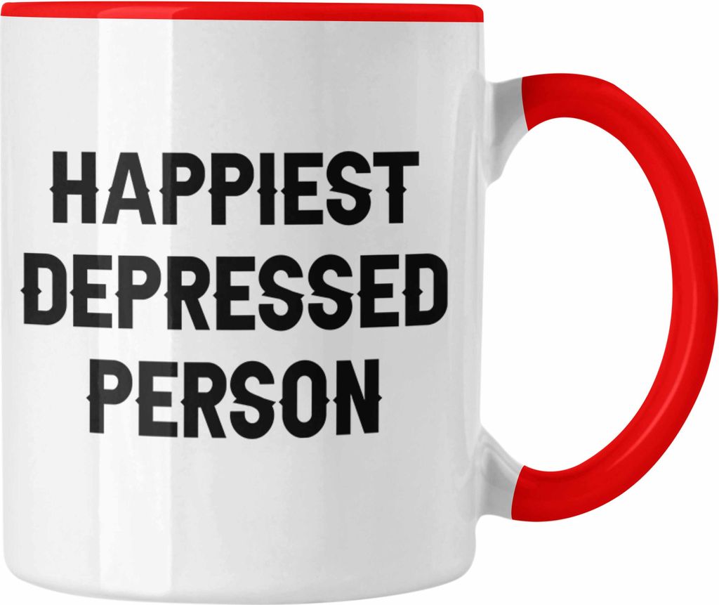 Trendation - Happiest Depressed Person Tasse Geschenk Depressionen Mental Health (Rot)