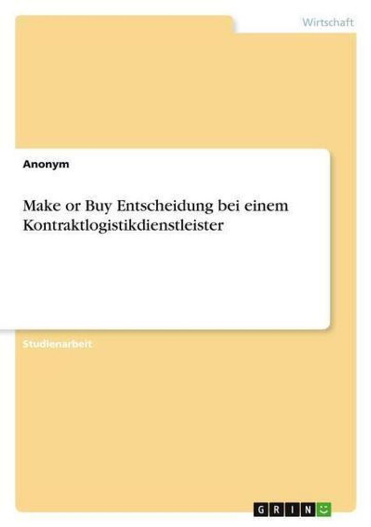 Make or Buy Entscheidung bei einem Kontraktlogistikdienstleister