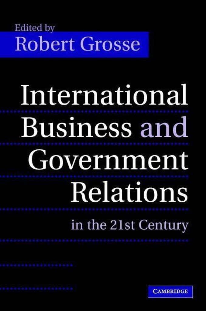 International Business and Government Relations in the 21st Century