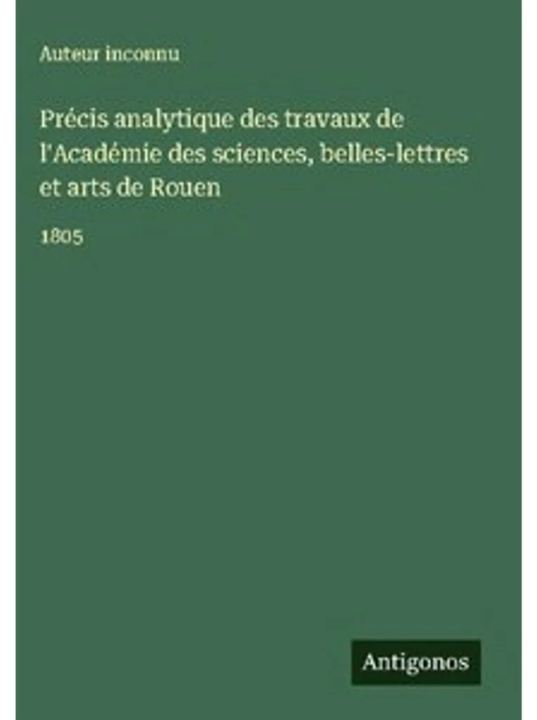 Mémoires de l'Académie de Rouen : Sciences et Belles-Lettres en Edition Rare