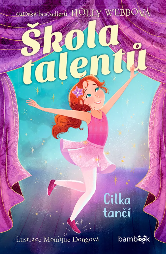 Vaincre le Trac avec le Livre Škola talentů : Cilka tančí - Holly Webb
