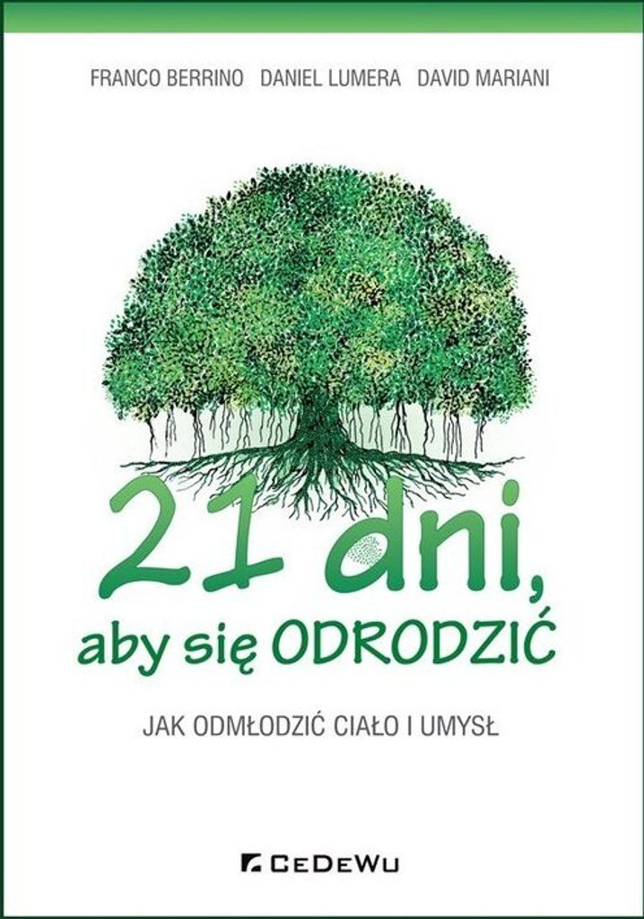 21 dni aby się odrodzić Jak odmłodzić ciało i umysł - Franco Berrino, Daniel Lumera, David Mariani (Ratgeber auf Polnisch)