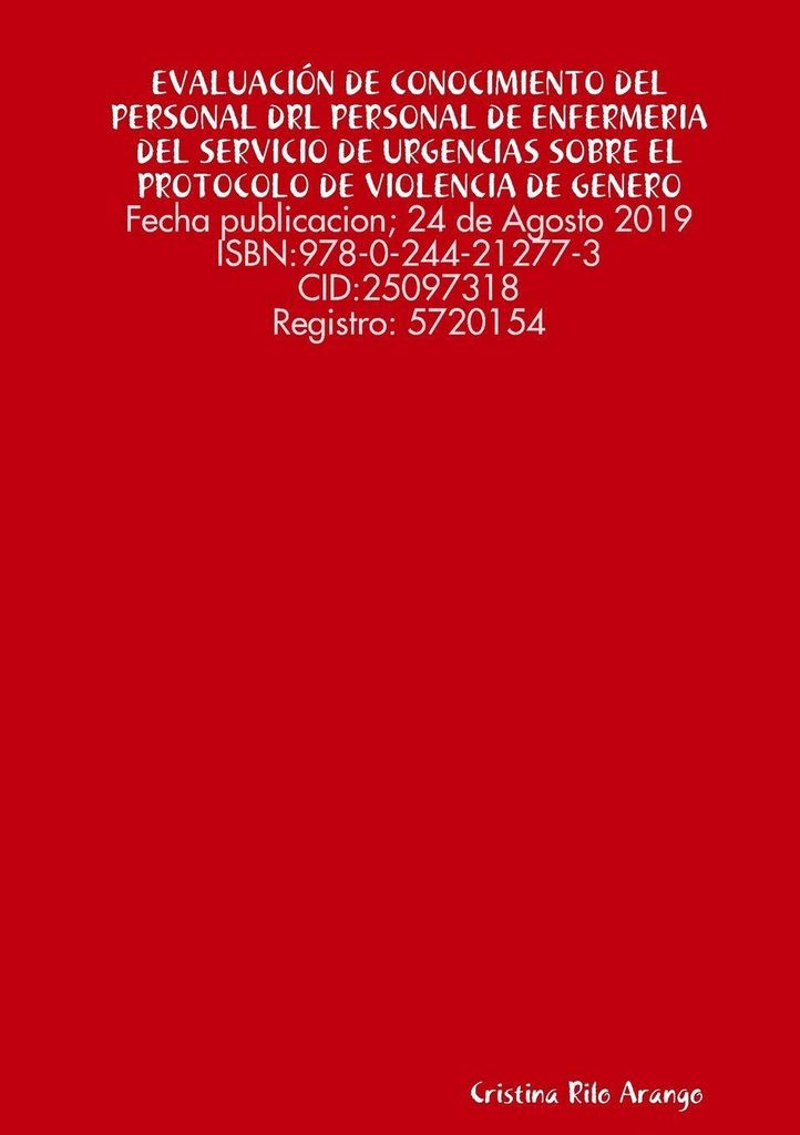 Evaluación De Conocimiento Del Personal De Enfermería Del Servicio De Urgencias Sobre El Protocolo De Actuación Ante Casos De Violencia De Ge...