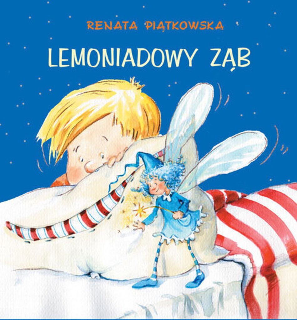 Bis Lemoniadowy Ząb - Książka Dla Dzieci O Mlecznych Zębach I Wróżce