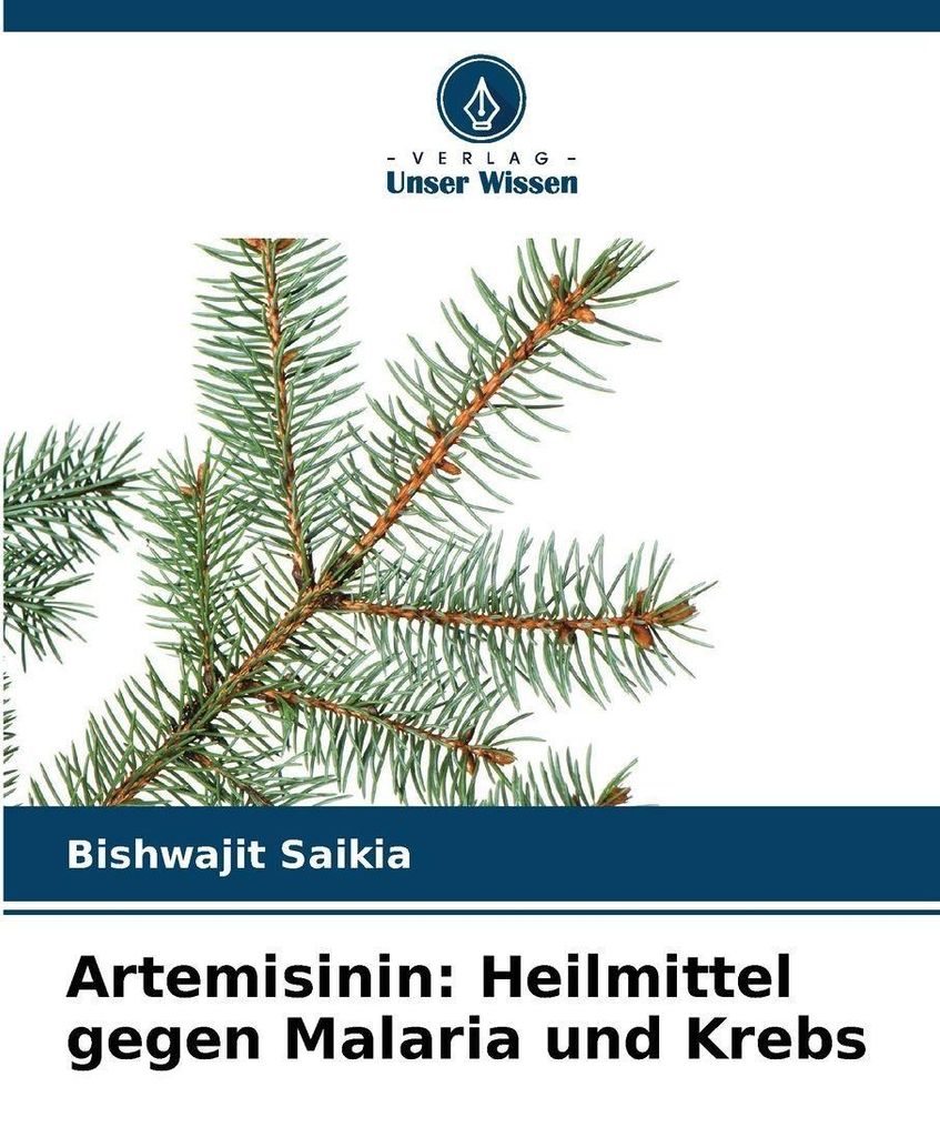 Artemisinin: Heilmittel gegen Malaria und Krebs