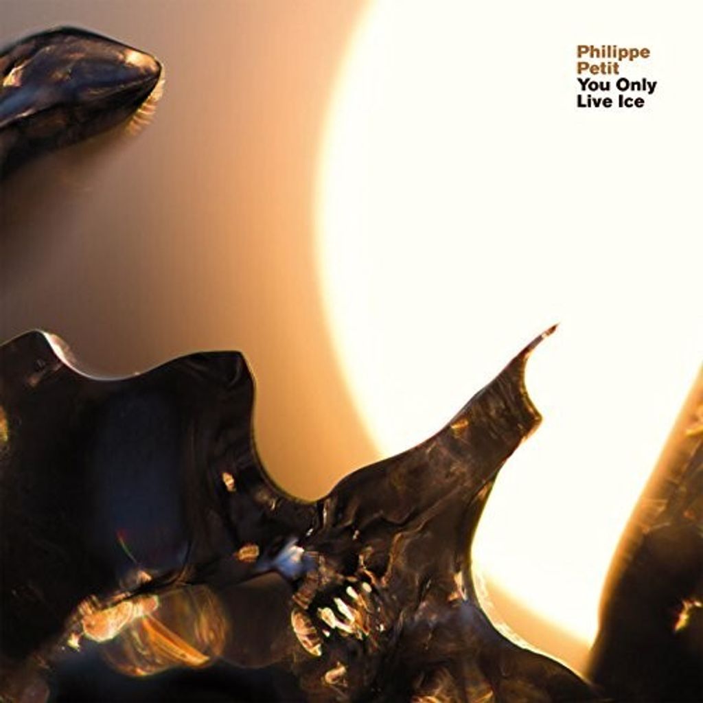 Petit,Philippe-You Only Live Ice