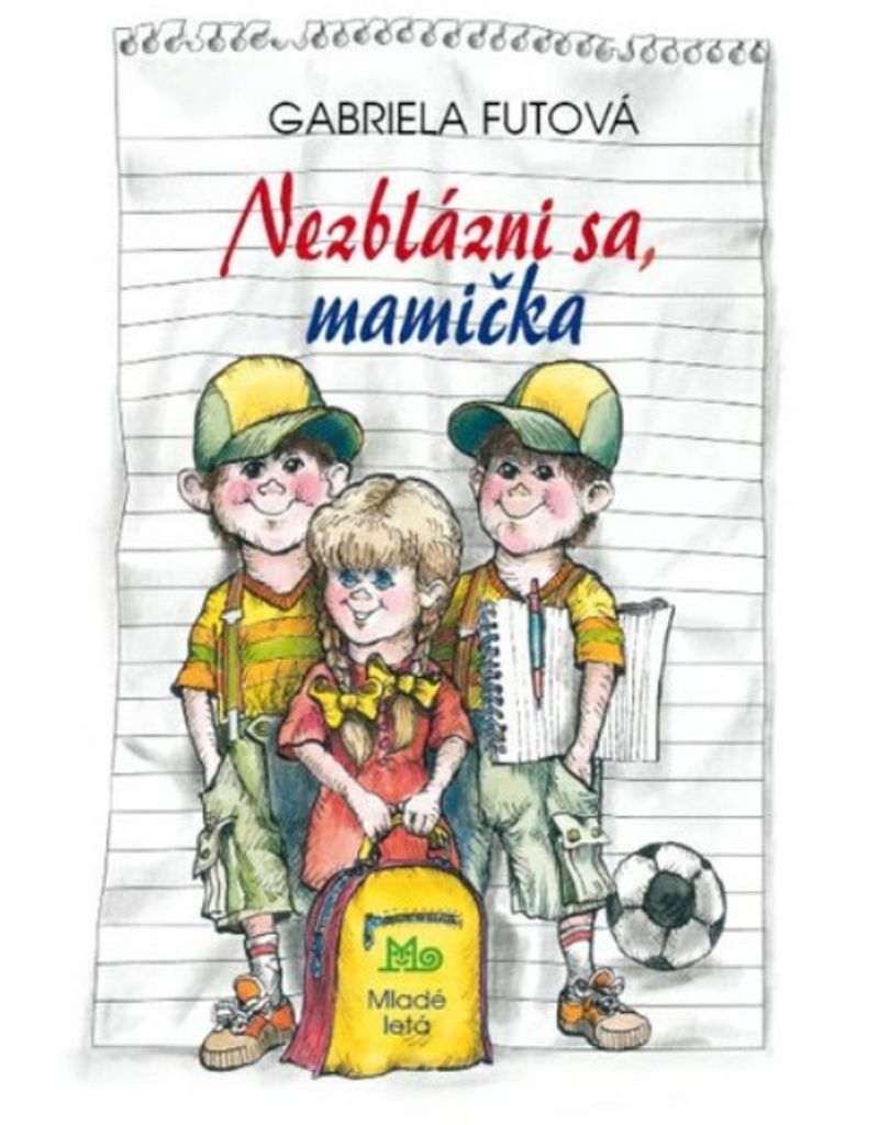 Nezblázni sa, mamička | Gabriela Futová
