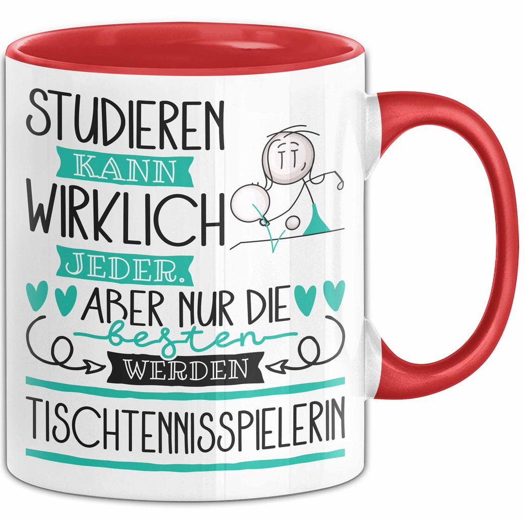 Tischtennisspielerin Tasse Lustiges Geschenk Studieren Kann Wirklich Jeder Nur Die Besten Werden Tischtennisspielerin (Rot)