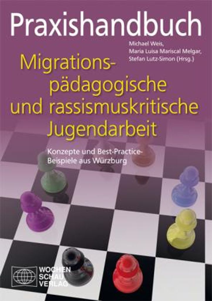 Praxishandbuch Migrationspädagogische und rassismuskritische Jugendarbeit