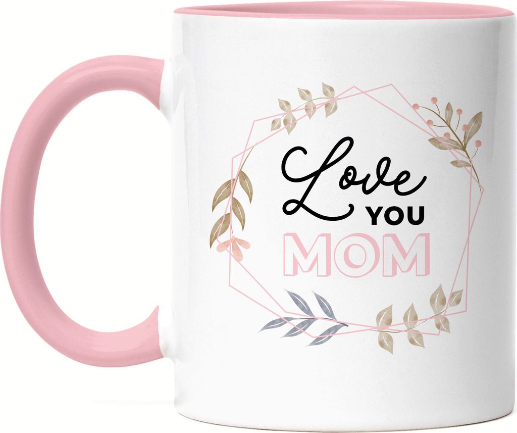 Tasse Rosa Spruch Love You Mom Liebe Blumenmotiv Geschenkidee Muttertag Geburtstag