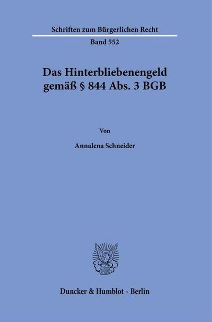 Das Hinterbliebenengeld gemäß § 844 Abs. 3 BGB.