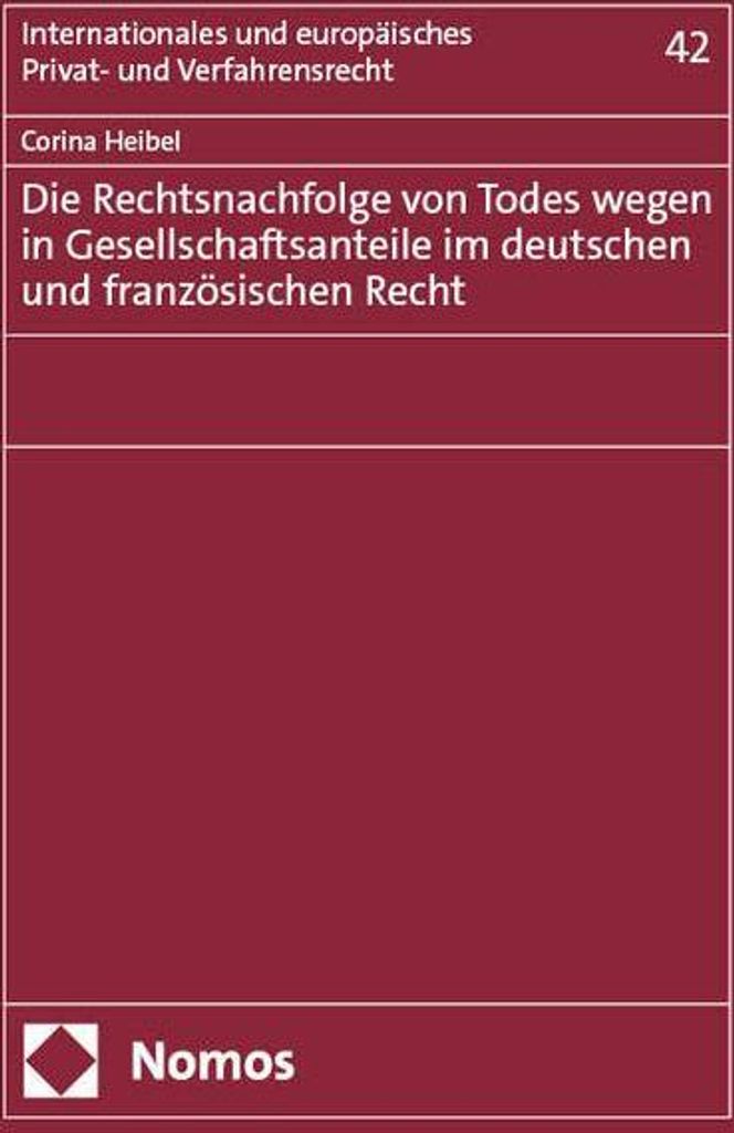 Die Rechtsnachfolge von Todes wegen in Gesellschaftsanteile im deutschen und französischen Recht