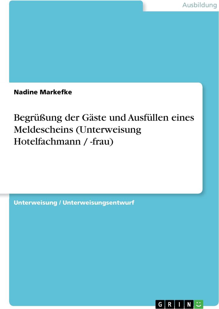 Begrüßung der Gäste und Ausfüllen eines Meldescheins (Unterweisung Hotelfachmann / -frau)