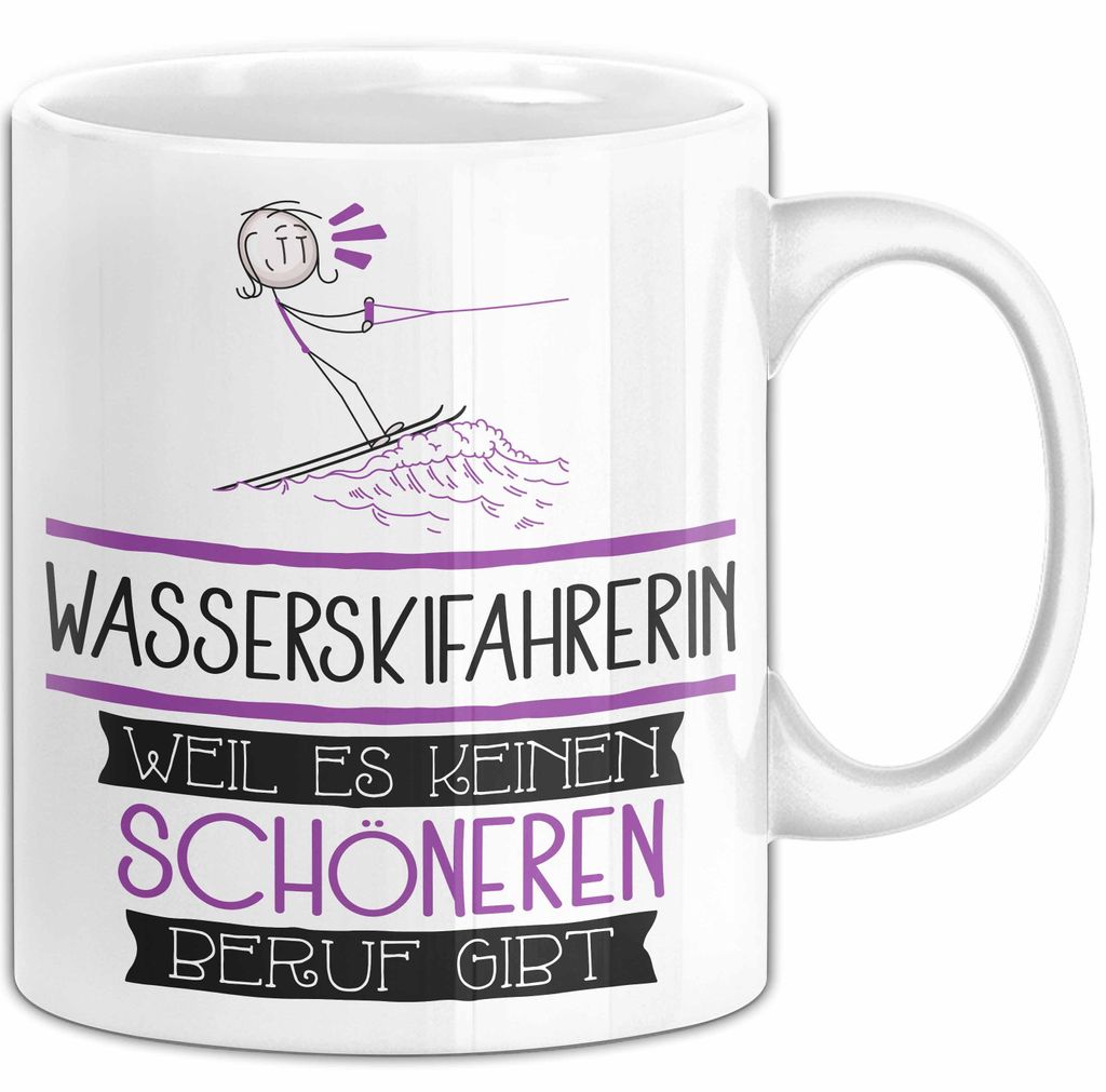 Wasserskifahrerin Weil Es Keinen Schöneren Beruf Gibt Tasse Geschenk für Eine Wasserskifahrerin Lustig (Weiß)