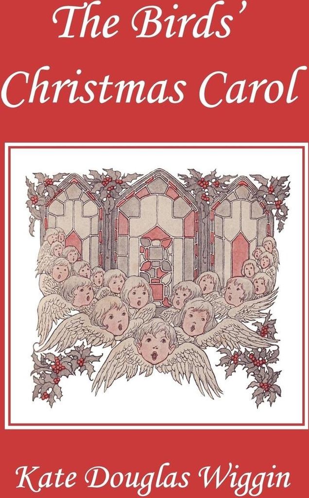The Birds' Christmas Carol, Illustrated Edition (Yesterday's Classics)