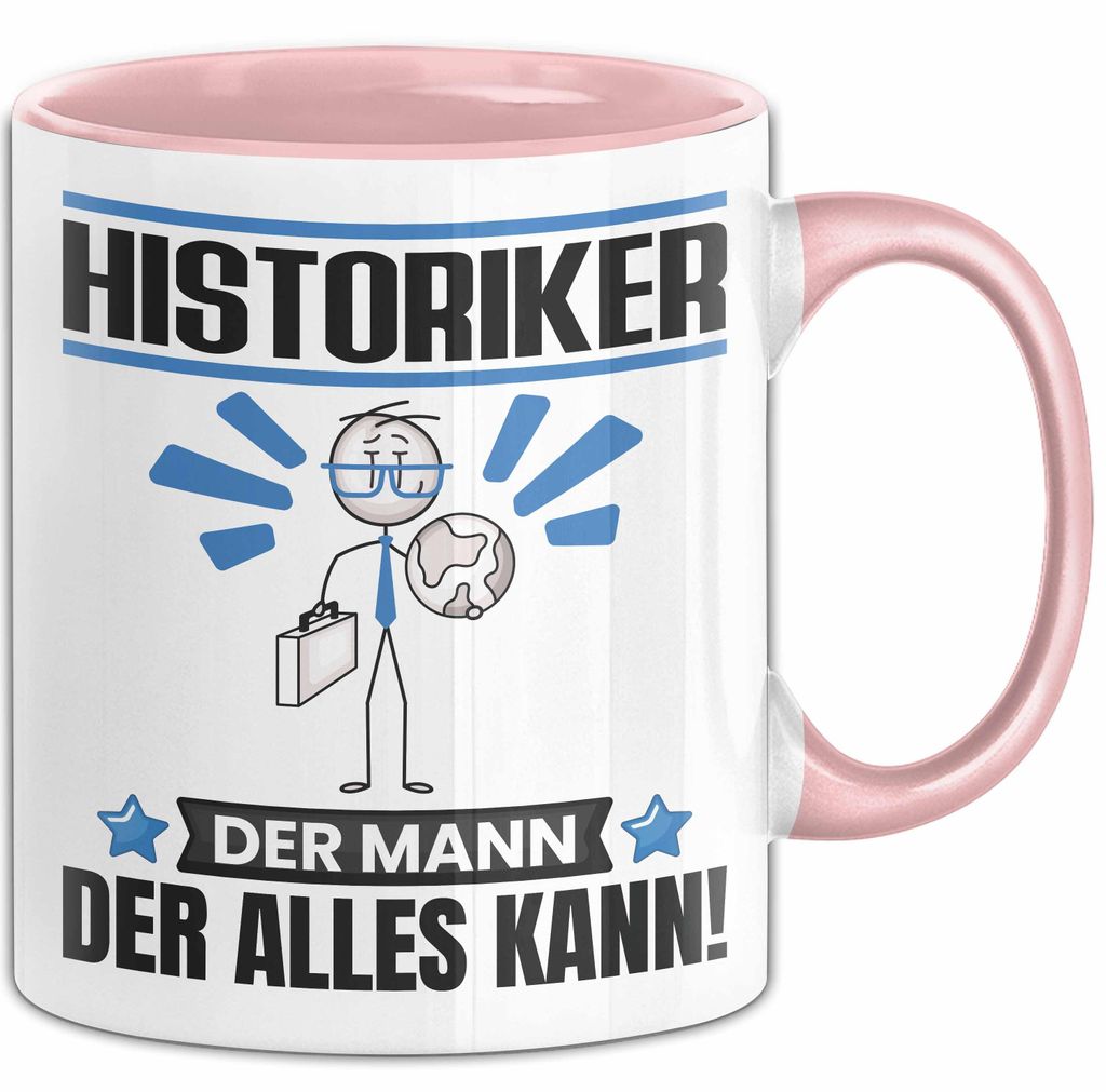 Historiker Tasse Geschenk für Historiker Der Mann Der Alles Kann Geschenkidee zum Geburtstag (Rosa)