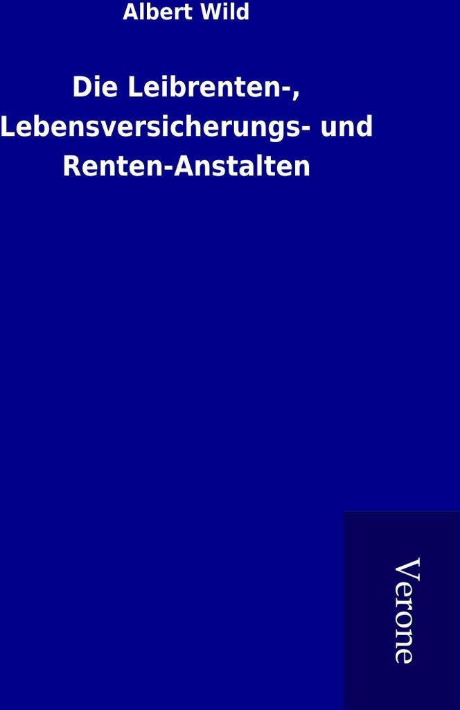 Die Leibrenten-, Lebensversicherungs- und Renten-Anstalten