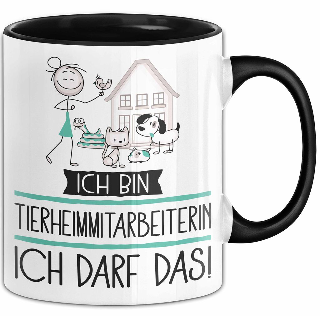 Geschenk für Tierheimmitarbeiterin Tasse Lustige Geschenkidee Geburtstag Ich Bin Tierheimmitarbeiterin Ich Darf Das (Schwarz)