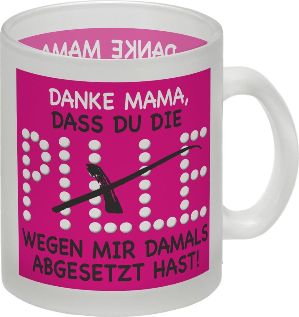 Danke Mama dass du die Pille abgesetzt hast! Glas Tasse in magenta