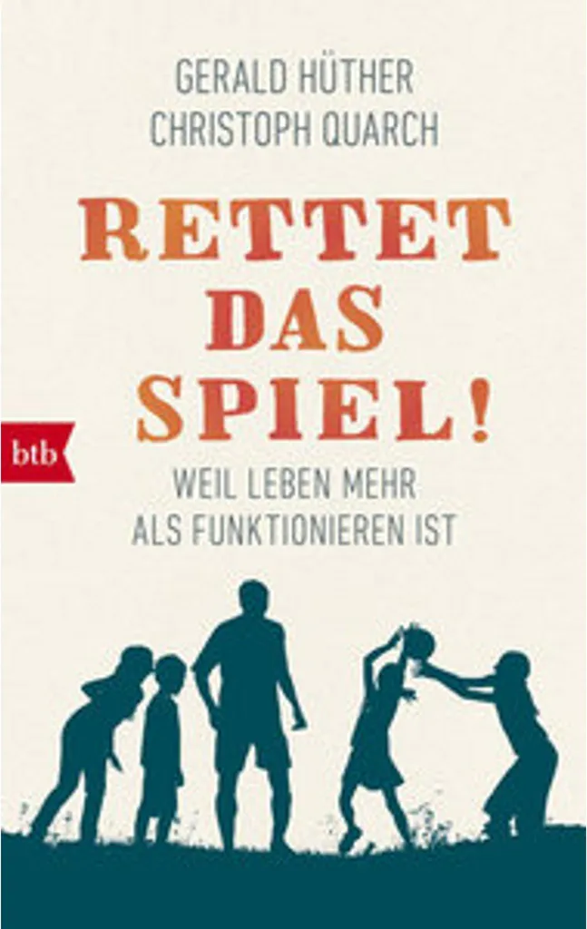 Livre Rettet das Spiel ! Gerald Hüther et Christoph Quarch Broché 224p