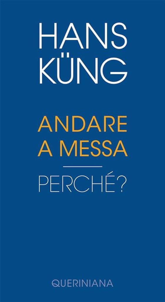 Andare a Messa. Perché? (Meditazioni)