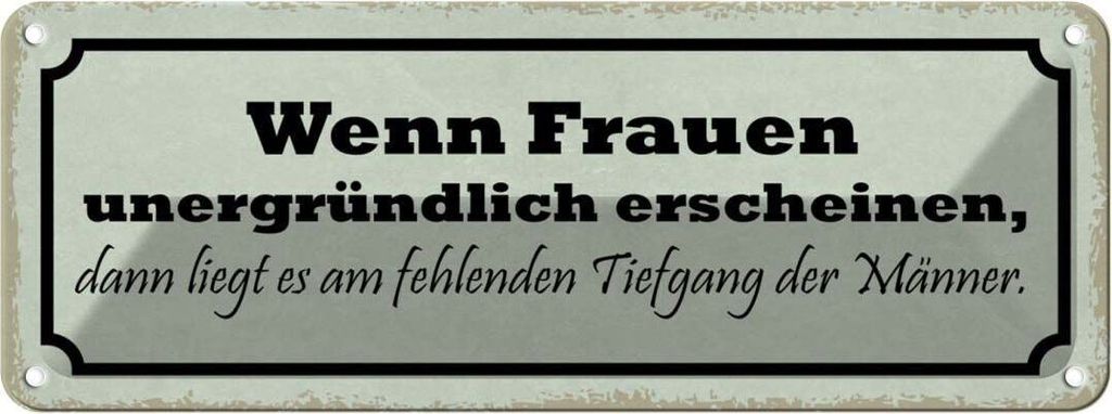 vianmo Blechschild 10x27 cm wenn Frauen unergründlich dann Männer Spruch Zitat