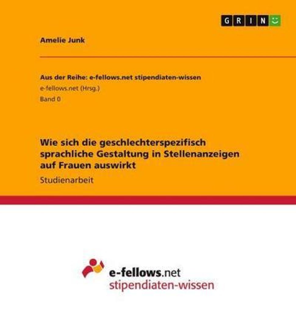 Wie sich die geschlechterspezifisch sprachliche Gestaltung in Stellenanzeigen auf Frauen auswirkt